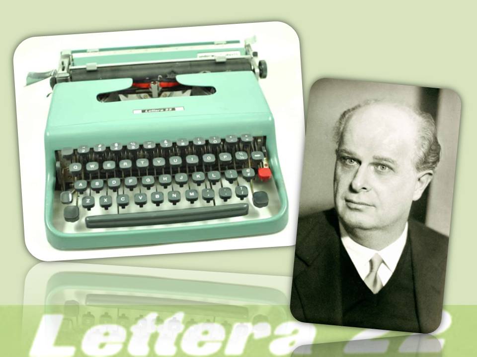 La "Lettera22" e l'industriale piemontese Adriano Olivetti, pioniere nella meccanizzazione e poi nell'elettronica da ufficio, fliantropo e filosofo che ha segnato il Novecento italiano