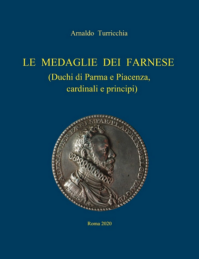 Novità ediotiale: il volume completato dallo studioso poco prima della scomparsa | A tiratura limitata, prenotabile online, censisce tutte le medaglie dei Farnese