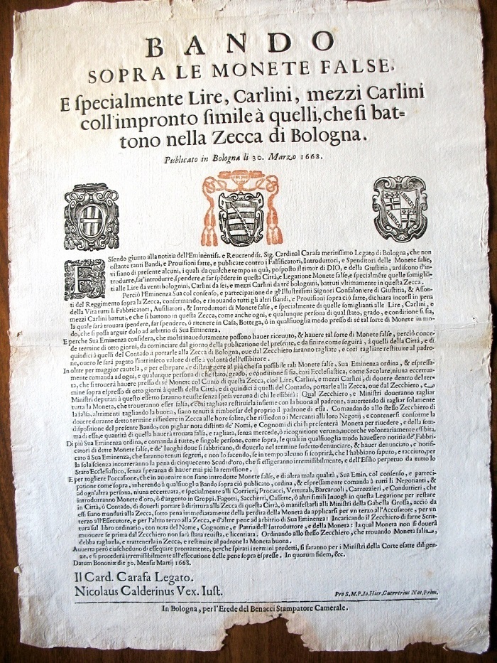 Anche dopo gli interventi del 1666 il problema delle lire e di altre specie di monete false a Bologna persiste: ecco un bel bando del cardinal legato Carafa promulgato nel 1668