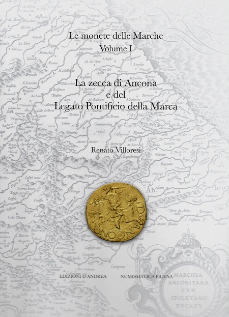 La copertina del volume di Renato Villoresi dedicato alla zecca e alle monete di Ancona e del legato pontificio della Marca