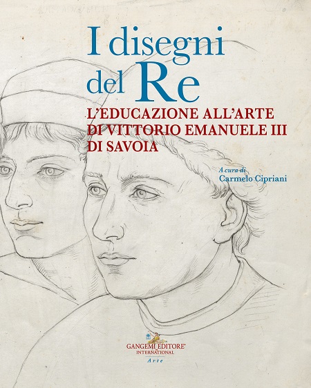 La copertina del saggio catalogo dedicato all'educazione all'arte di Vittorio Emanuele III di Savoia edito da Gangemi Editore