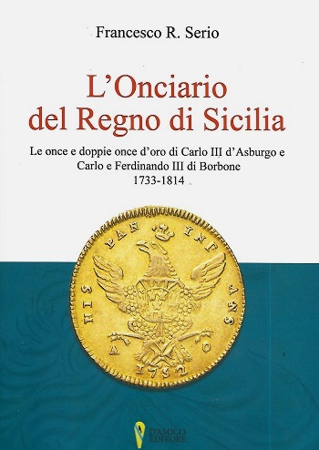 La copertina de "L'onciario del Regno di Sicilia" edito da D'Amico e firmato da Francesco R. Serio