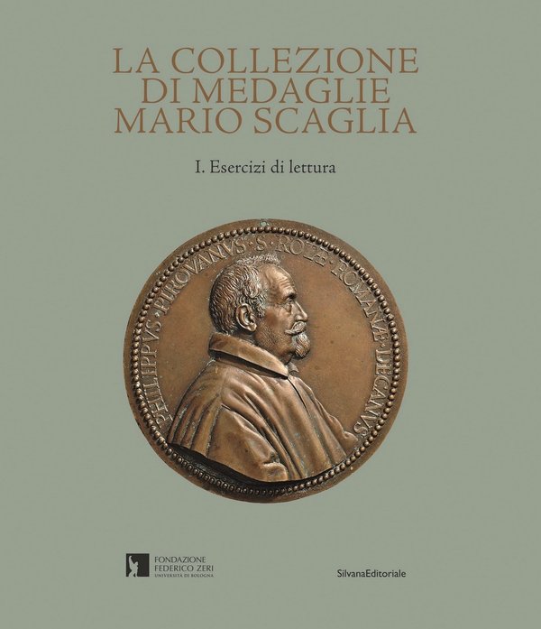 La copertina del primo dei due tomi dedicati a "La collezione di medaglie di Mario Scaglia" edita da Silvana Editoriale