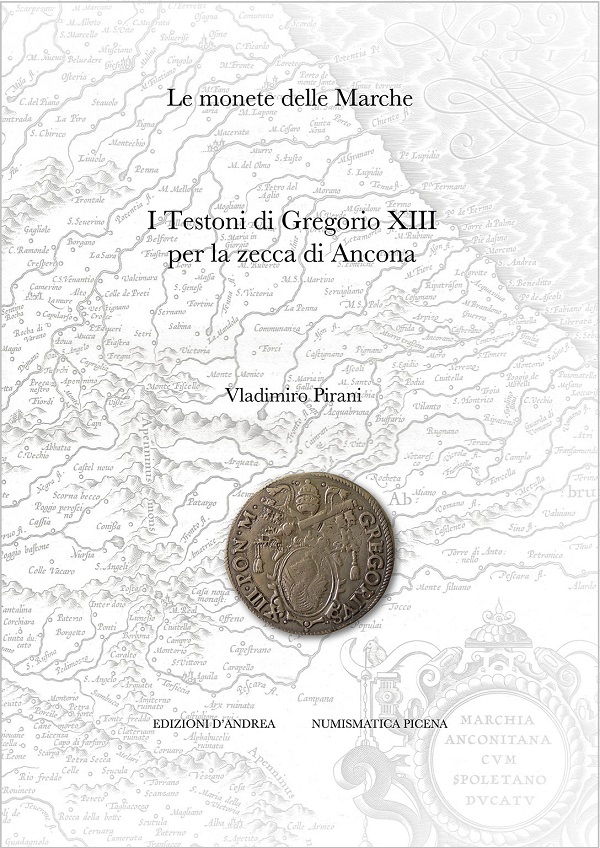 La copertina del libro di Vladimiro Pirani dedicato ai testoni coniati ad Ancona durante il pontificato di papa Gregorio XIII Boncompagni (1572-1585)