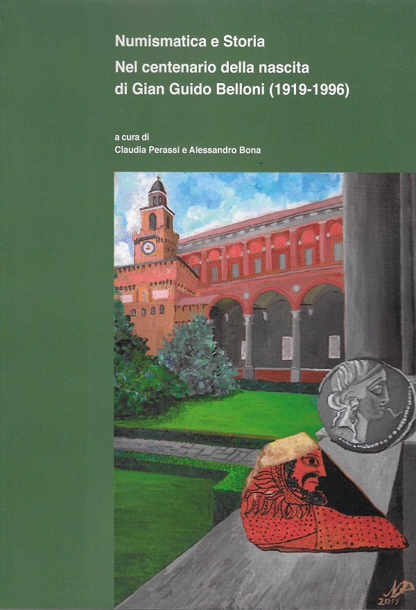La copertina degli atti di "Numismatica e Storia", convegno di studi del 2019 dedicato a Gian Guido Belloni