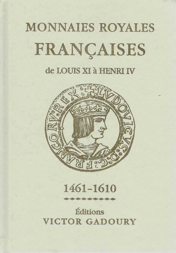 Secondo gradino del podio per "Monnaies Royales Françaises de Louis XI à Henri IV", importante catalogo curato per Gadoury dall'esperto numismatico Stéphan Sombart