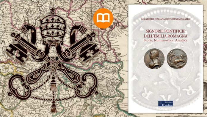 signorie pontificie dell'emilia romagna storia numismatica araldica accademia