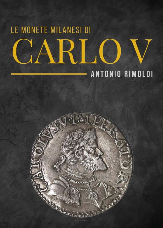 le monete milanesi di carlo v libro di antonio rimoldi numismatica